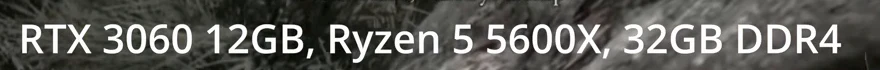 A caption burned into a video frame reading RTX 3060 12GB, Ryzen 5 5600X, 32GB DDR4.